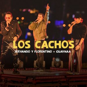 Servando Y Florentino Ft. Guaynaa – Los Cachos (Live)